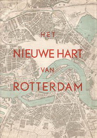 De voorwaarden van het Basisplan van de wederopbouw van Rotterdam werden aan het publiek als voldongen feiten gepresenteerd in de overigens mooie brochure, ‘Het nieuwe hart van Rotterdam’.